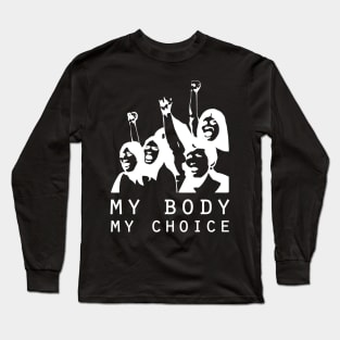 My Body My Choice Long Sleeve T-Shirt